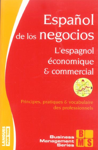 L'espagnol économique et commercial : Español de los negocios. 60 dossiers & 100 tests sur la langue