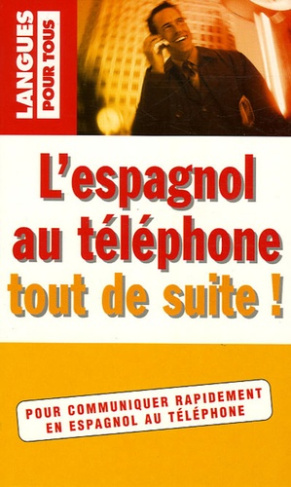 L'espagnol au téléphone tout de suite !