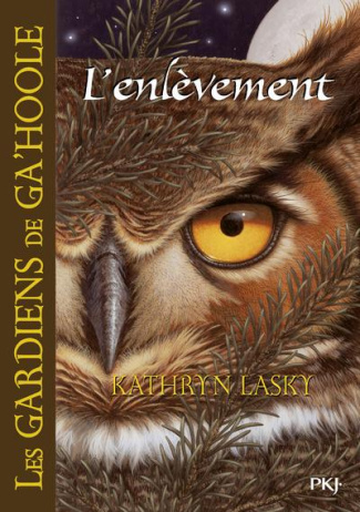 Les Gardiens de Ga'Hoole Tome 1 : L'Enlèvement