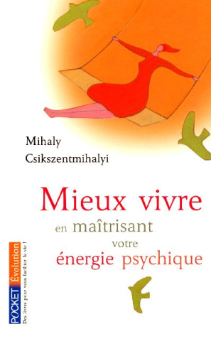 Mieux vivre. En maîtrisant votre énergie psychique