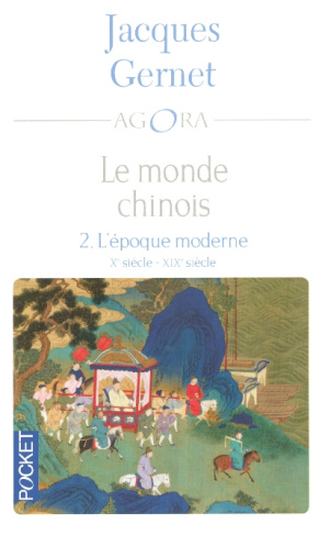 Le monde chinois. Tome 2, L'époque moderne Xe-XIXe siècle