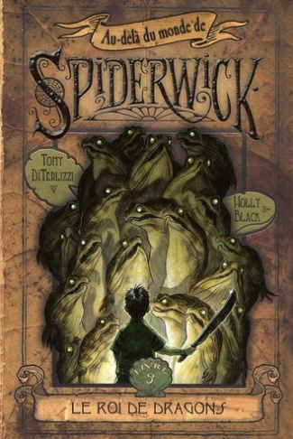 Au-delà du monde de Spiderwick Tome 3 : Le roi de dragons