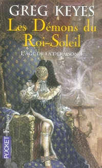 L'âge de la déraison Tome 1 : Les Démons du Roi-Soleil
