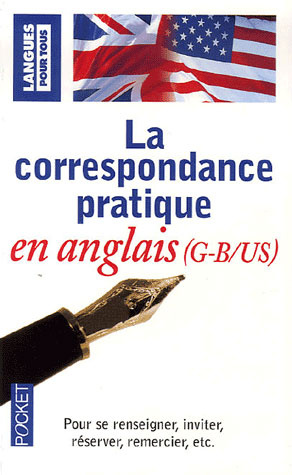 La correspondance pratique en anglais (G-B/US)