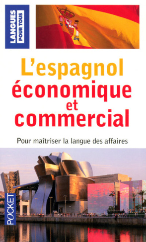 L'espagnol économique et commercial. 20 Dossiers sur la langue des affaires