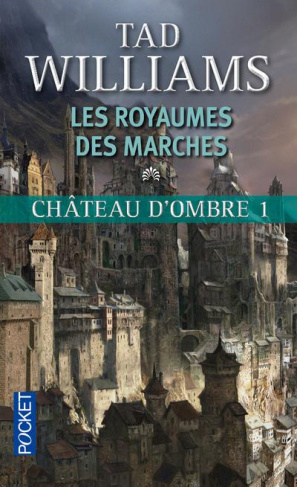 Les Royaumes des Marches Tome 1 : Château d'ombre