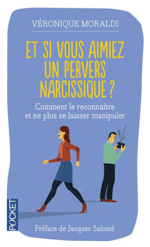 Et si vous aimiez un pervers narcissique ? Comment le reconnaître et ne plus se laisser manipuler