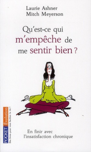 Qu'est-ce qui m'empêche de me sentir bien ? Pour en finir avec l'insatisfaction chronique
