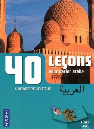 40 leçons pour parler arabe. Avec 2 CD audio