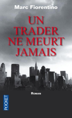 Un trader ne meurt jamais