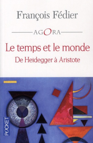 Le temps et le monde. De Heidegger à Aristote