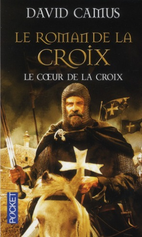 Le Roman de la Croix Tome 1 : Le Coeur de la Croix