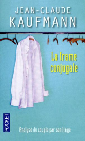 La trame conjugale. Analyse du couple par son linge