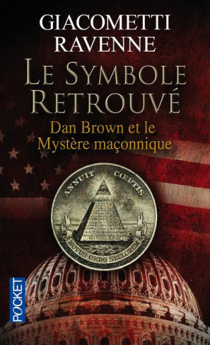 Le symbole retrouvé. Dan Brown et le Mystère Maçonnique