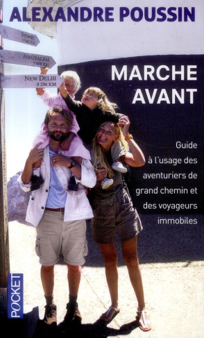 Marche avant. Guide à l'usage des aventuriers de grand chemin et des voyageurs immobiles