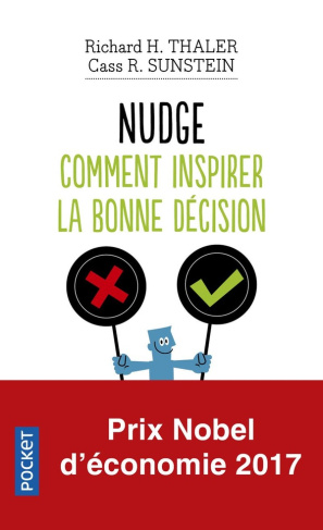 Nudge. La méthode douce pour inspirer la bonne décision