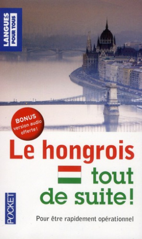 Le hongrois tout de suite !