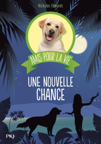 Amis pour la vie Tome 1 : Une nouvelle chance