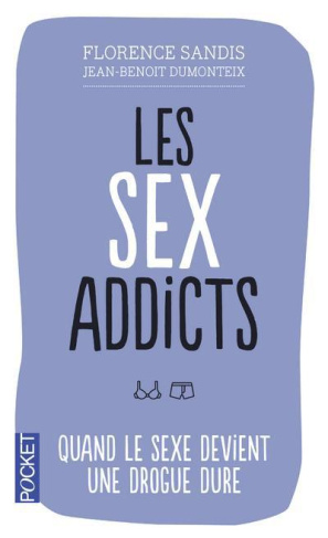 Les Sex Addicts. Quand le sexe devient une drogue dure