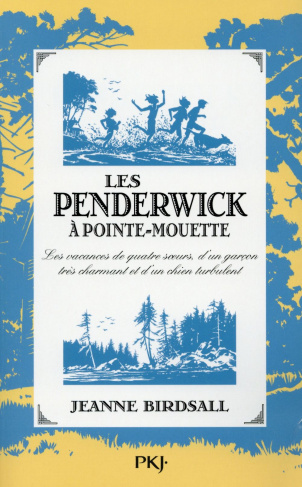 Les Penderwick à Pointe-Mouette. Les vacances de quatre soeurs, d'un garçon très charmant et d'un ch