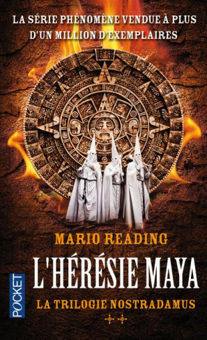 La trilogie Nostradamus Tome 2 : L'hérésie maya