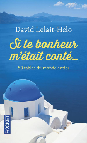 Si le bonheur m'était conté... 50 fables du monde entier