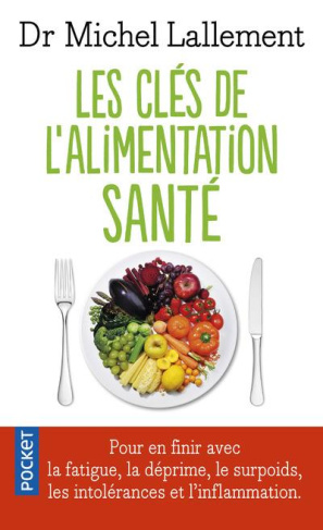 Les clés de l'alimentation santé. Intolérances alimentaires et inflammation chronique