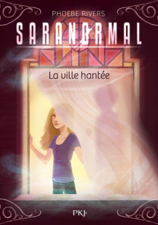 Saranormal Tome 1 : La ville hantée