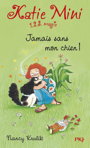 Katie Mini Tome 8 : Jamais sans mon chien !