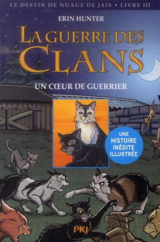 La guerre des clans. Le destin de Nuage de Jais Tome 3 : Un coeur de guerrier