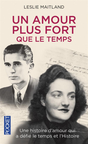 Un amour plus fort que le temps. Une histoire vraie de guerre, d'exil, et d'amour retrouvé