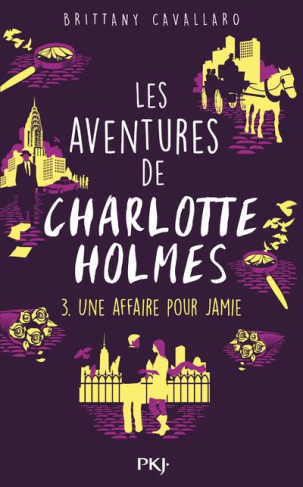 Les aventures de Charlotte Holmes Tome 3 : Une affaire pour Jamie