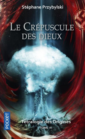 La tétralogie des origines Tome 4 : Le crépuscule des dieux