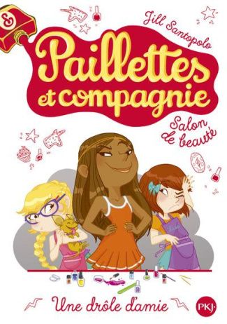 Paillettes et compagnie Tome 5 : Une drôle d'amie