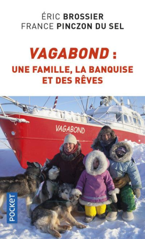Vagabond. Une famille, la banquise et des rêves