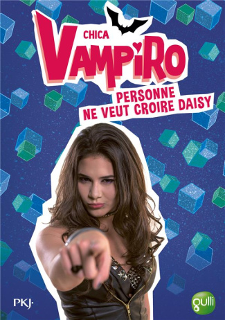 Chica Vampiro Tome 7 : Personne ne veut croire Daisy