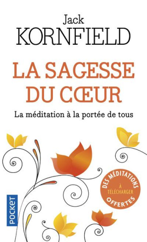 La sagesse du coeur. La méditation à la portée de tous