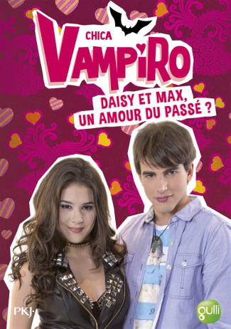 Chica Vampiro Tome 15 : Daisy et Max, un amour du passé ?