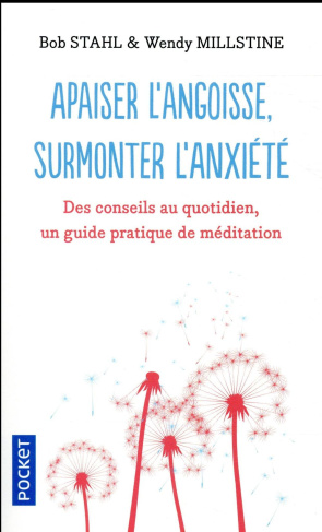 Apaiser l'angoisse, surmonter l'anxiété