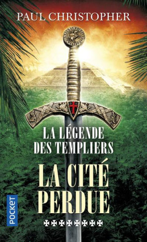 La légende des Templiers Tome 8 : La cité perdue