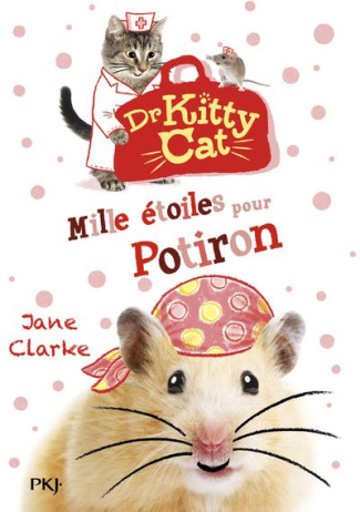 Dr Kitty Cat Tome 6 : Mille étoiles pour Potiron