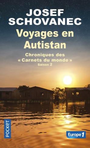 Voyages en Autistan. Chroniques des "Carnets du monde" Saison 2