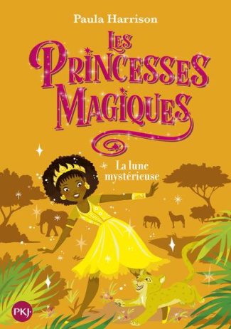 Les princesses magiques Tome 3 : La lune mystérieuse