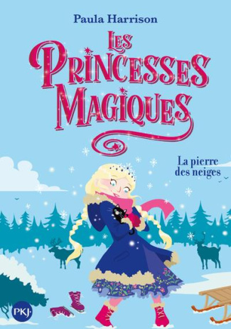 Les princesses magiques Tome 5 : La pierre des neiges