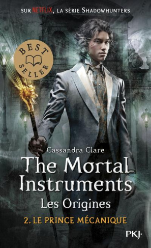 THE MORTAL INSTRUMENTS, LES ORIGINES - TOME 2 LE PRINCE MECANIQUE