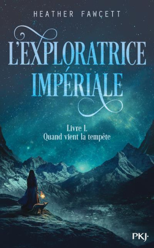L'exploratrice impériale Tome 1 : Quand vient la tempête