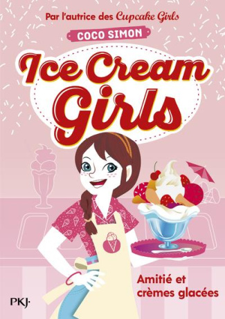 Ice Cream Girls Tome 1 : Amitiés et crèmes glacées
