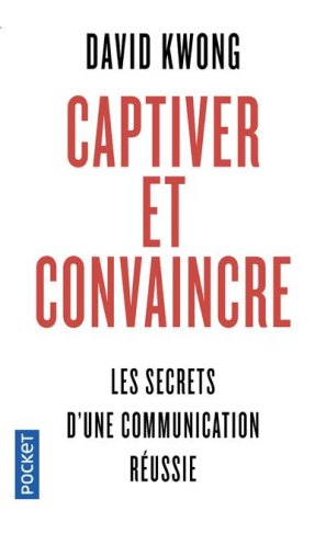 Captiver et convaincre. 7 principes qui changent tout