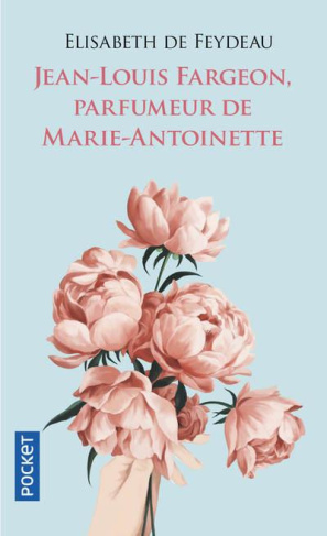 Jean-Louis Fargeon, parfumeur de Marie-Antoinette