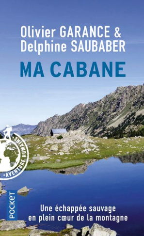Ma cabane. Une échappée sauvage
